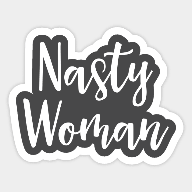 Nasty Woman Sticker by teepartee